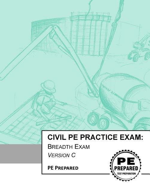 Civil PE Practice Exam: Breadth Exam Version C