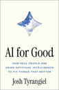 AI for Good: How Real People Are Using Artificial Intelligence to Fix Things That Matter