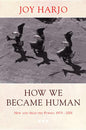 How We Became Human: New and Selected Poems 1975-2002 (Revised)