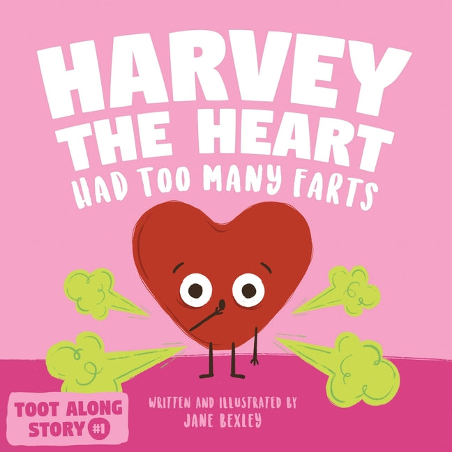 Harvey The Heart Had Too Many Farts: A Rhyming Read Aloud Story Book For Kids And Adults About Farting and Friendship, A Valentine's Day Gift For Boys