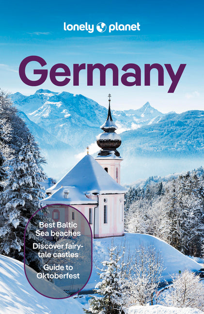 Lonely Planet Germany: Plan the Trip of a Lifetime Detailed Itineraries & Maps Insider Tips Covers Berlin, Around Berlin, Hamburg & the North and More