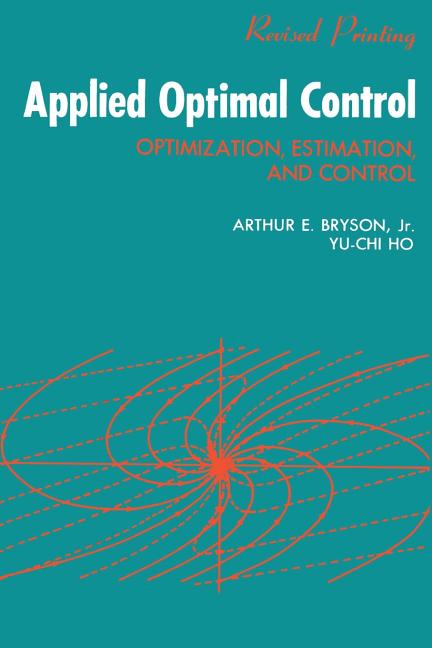 Applied Optimal Control: Optimization, Estimation and Control (Revised)