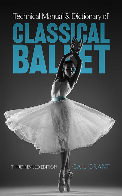 Technical Manual and Dictionary of Classical Ballet (Revised)