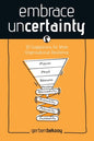 Embrace Uncertainty: 121 Suggestions for More Organisational Resilience
