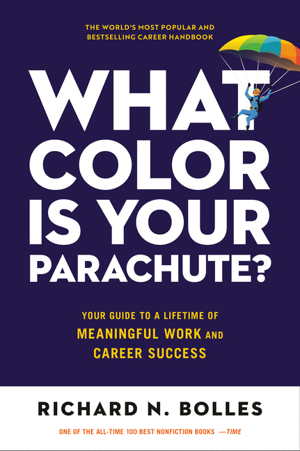 What Color Is Your Parachute?: Your Guide to a Lifetime of Meaningful Work and Career Success (Revised)