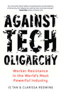 Against Tech Oligarchy: Worker Resistance in the World's Most Powerful Industry