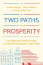 Two Paths to Prosperity: Culture and Institutions in Europe and China, 1000-2000