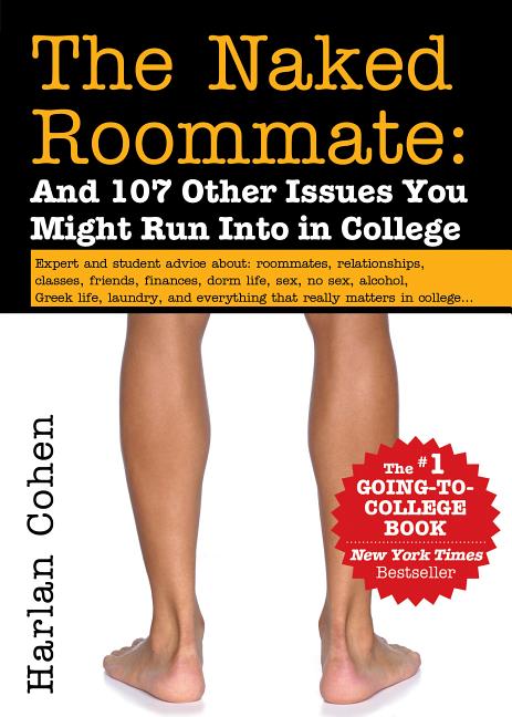 The Naked Roommate: And 107 Other Issues You Might Run Into in College (Revised and Updated) (Revised)