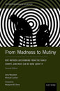 From Madness to Mutiny: Why Mothers Are Running from the Family Courts - And What Can Be Done about It