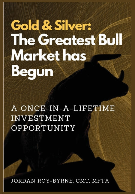 Gold & Silver: The Greatest Bull Market has Begun