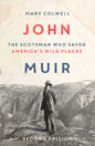 John Muir: The Scotsman Who Saved America's Wild Places, Second Edition
