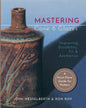 Mastering Cone 6 Glazes: Improving Durability, Fit and Aesthetics (Reprint)