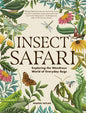 Insect Safari: Exploring the Wondrous World of Everyday Bugs