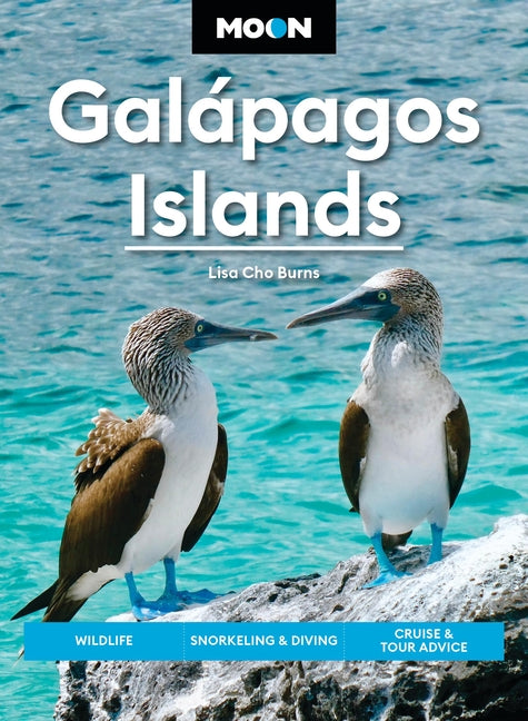 Moon Galápagos Islands: Wildlife, Snorkeling & Diving, Cruise & Tour Advice (Revised)