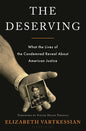 The Deserving: What the Lives of the Condemned Reveal about American Justice