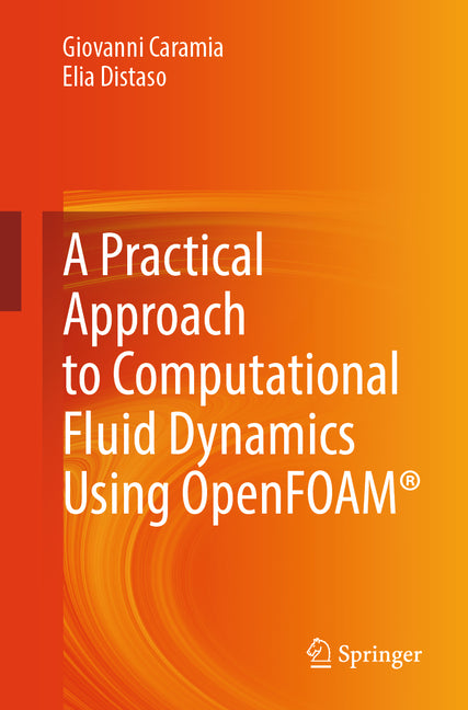 A Practical Approach to Computational Fluid Dynamics Using Openfoam(r)