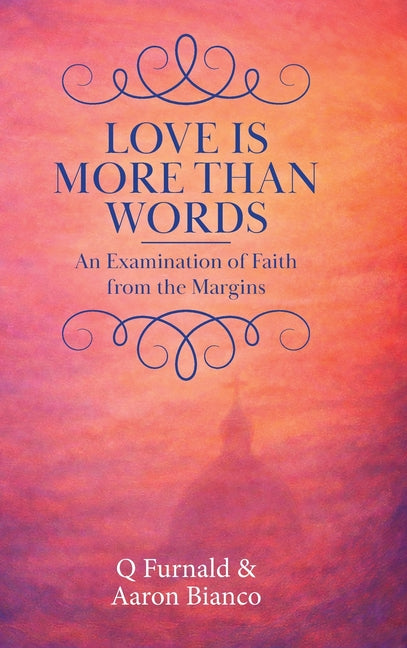 Love is More Than Words: An Examination of Faith from the Margins