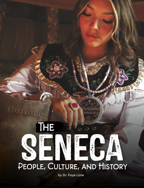 The Seneca: People, Culture, and History