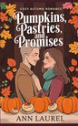 Pumpkins, Pastries, and Promises: Cozy Autumn Romance
