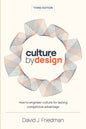 Culture by Design: How to engineer culture for lasting competitive advantage