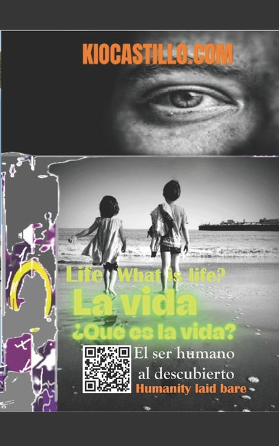 Life, What is life?: Humanity laid bare