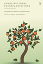 Constitutional Transplantations: The Diffusion and Adoption of Constitutional Ideas
