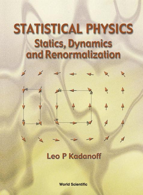 Statistical Physics: Statics, Dynamics...