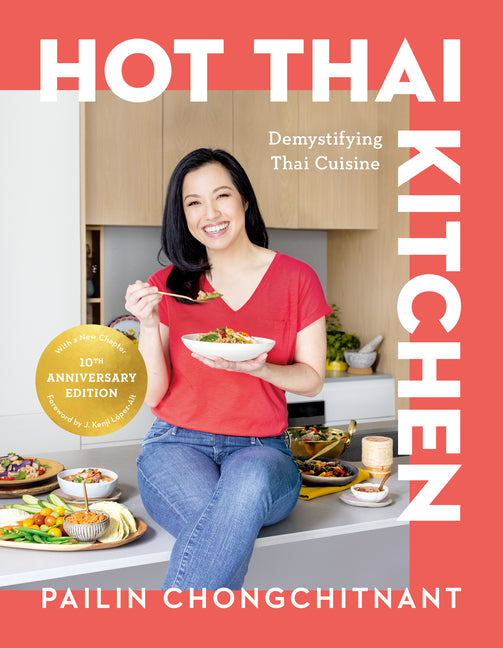 Hot Thai Kitchen: The 10th Anniversary Edition: Demystifying Thai Cuisine: A Cookbook (Revised)