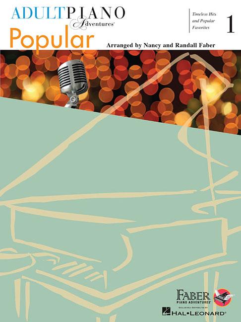 Adult Piano Adventures Popular Book 1 Piano Sheet Music Timeless Hits & Favorites for Beginners Includes Let It Be, My Heart Will Go On, Thinking Out