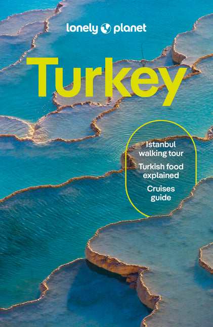 Lonely Planet Turkiye: Plan the Trip of a Lifetime Detailed Itineraries & Maps Insider Tips Covers Istanbul, Troy, Izmir and More