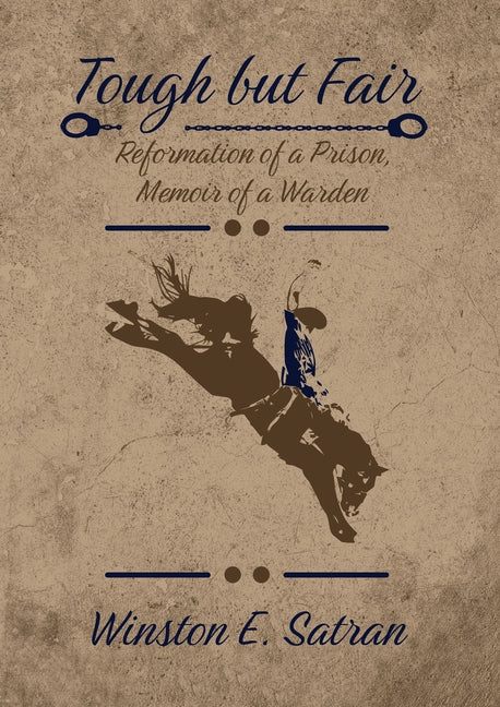 Tough But Fair: Reformation of a Prison, Memoir of a Warden