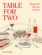 Table for Two: Recipes for the Ones You Love
