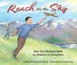 Reach for the Sky: How Two Brothers Built an Airplane in Chinatown: How Two Brothers Built an Airplane in Chinatown