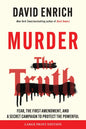 Murder the Truth: Fear, the First Amendment, and a Secret Campaign to Protect the Powerful