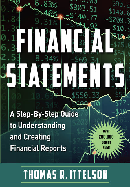 Financial Statements: A Step-By-Step Guide to Understanding and Creating Financial Reports (Over 200,000 Copies Sold!) (Reissue, Classic)