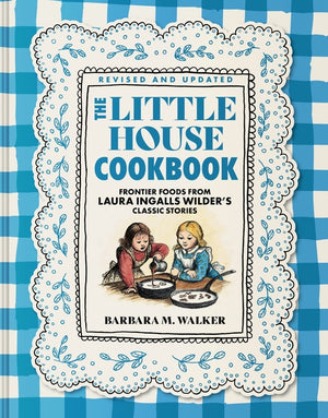 The Little House Cookbook: Full-Color Edition