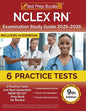 NCLEX RN Examination Study Guide 2025-2026: 6 Practice Tests and Next Generation (NGN) NCLEX Prep Book for Review [9th Edition]