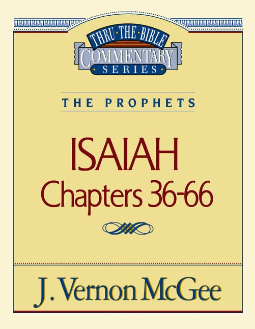 Thru the Bible Vol. 23: The Prophets (Isaiah 36-66): 23 (Supersaver)