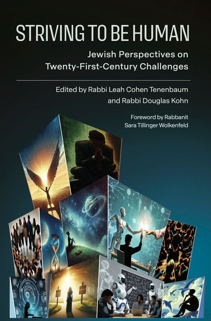 Striving to Be Human: Jewish Perspectives on Twenty-First-Century Challenges
