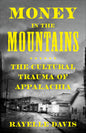 Money in the Mountains: The Cultural Trauma of Appalachia
