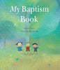 My Baptism Book: A Beautiful Keepsake Gift for Baptism or Christening with Prayers, Psalms, and Bible Stories