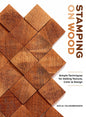 Stamping on Wood: Simple Techniques for Adding Texture, Color, and Design