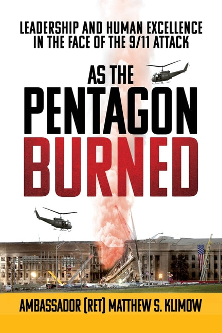 As the Pentagon Burned: Leadership and Human Excellence in the Face of the 9/11 Attack