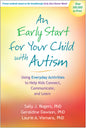 An Early Start for Your Child with Autism: Using Everyday Activities to Help Kids Connect, Communicate, and Learn