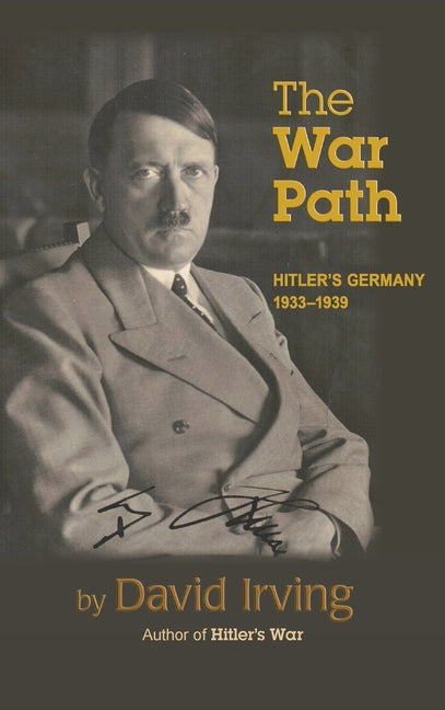 The War Path: Hitler's Germany 1933-1939: Hitler's Germany 1933-1939 (Classic Series)