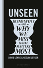 Unseen: Blind Spots and Why We Miss What Matters Most