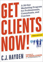 Get Clients Now! (Tm): A 28-Day Marketing Program for Professionals, Consultants, and Coaches