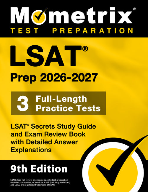 LSAT Prep 2026-2027 - 3 Full-Length Practice Tests, LSAT Secrets Study Guide and Exam Review Book with Detailed Answer Explanations: [9th Edition]