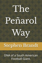 The Peñarol Way: DNA of a South American Football Giant.