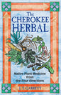The Cherokee Herbal: Native Plant Medicine from the Four Directions (Original)